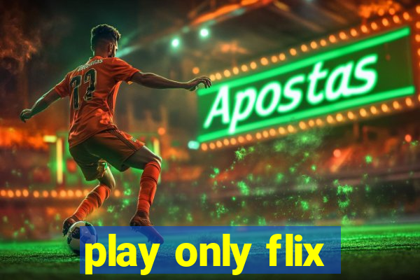 play only flix